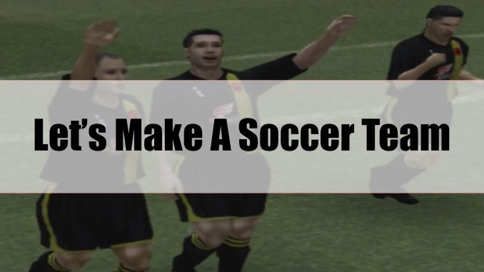 Lets_Make_A_Soccer_Team